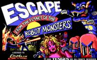 Escape from the Planet of the Robot Monsters